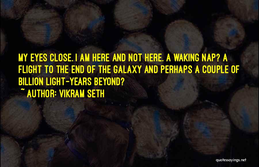 Vikram Seth Quotes 1061454