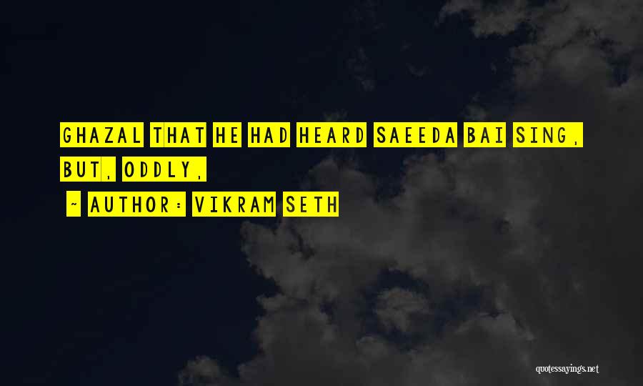Vikram Seth Quotes 1277628