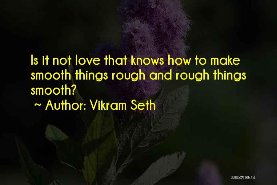 Vikram Seth Quotes 1745594