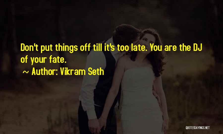 Vikram Seth Quotes 2160470