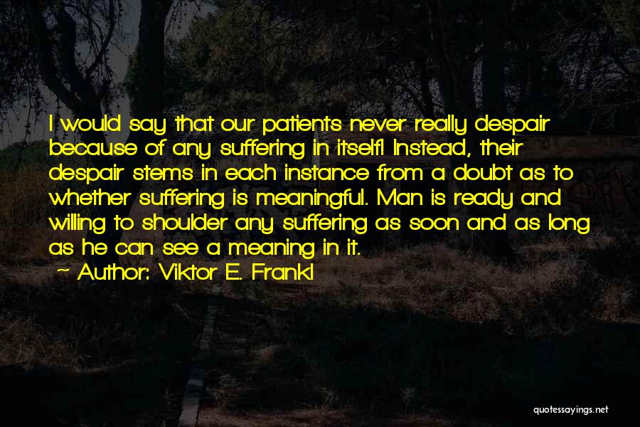 Viktor E. Frankl Quotes 1391446