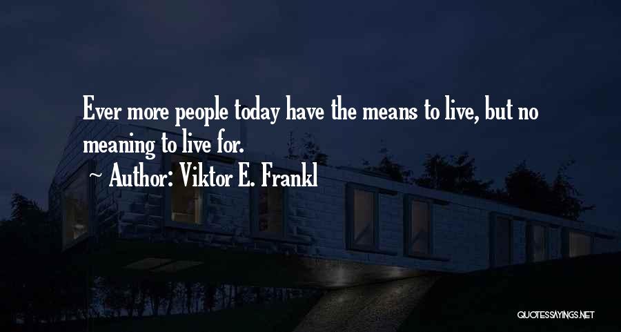 Viktor E. Frankl Quotes 1877981