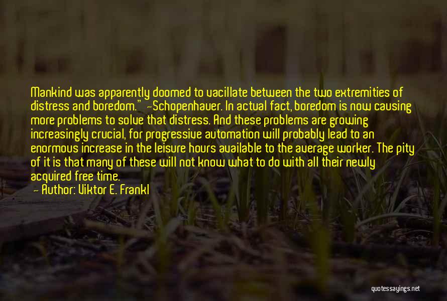 Viktor E. Frankl Quotes 672860