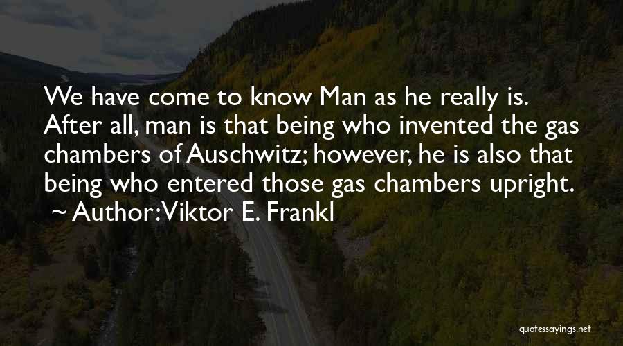 Viktor Frankl Auschwitz Quotes By Viktor E. Frankl