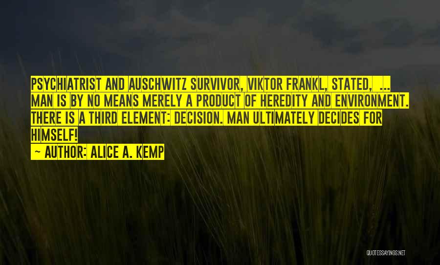 Viktor Frankl Quotes By Alice A. Kemp