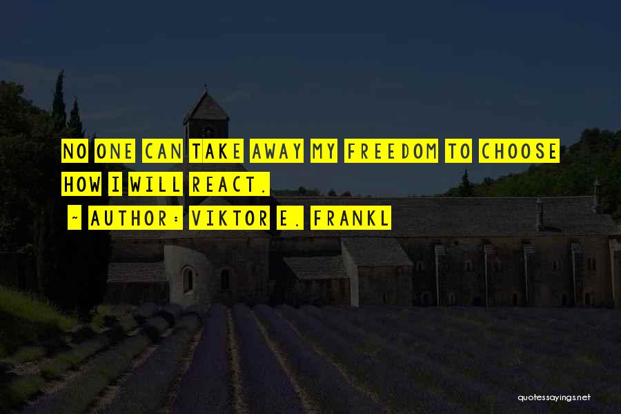 Viktor Frankl Quotes By Viktor E. Frankl