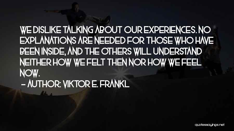 Viktor Frankl Quotes By Viktor E. Frankl