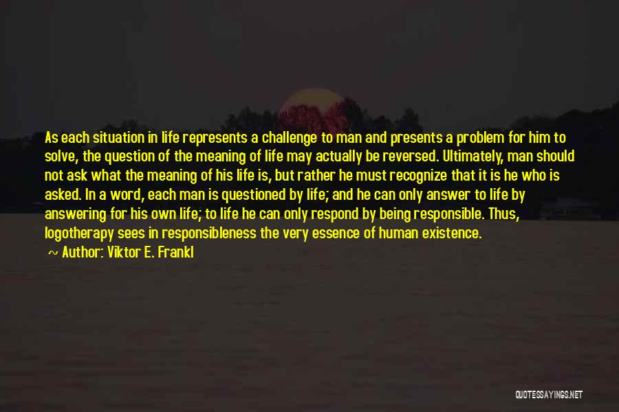 Viktor Frankl Quotes By Viktor E. Frankl