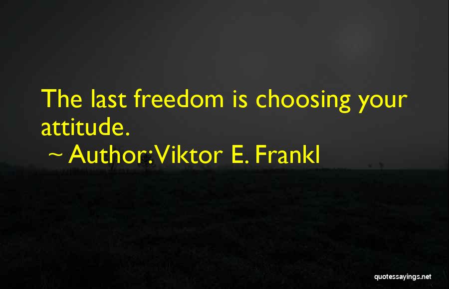 Viktor Frankl Quotes By Viktor E. Frankl