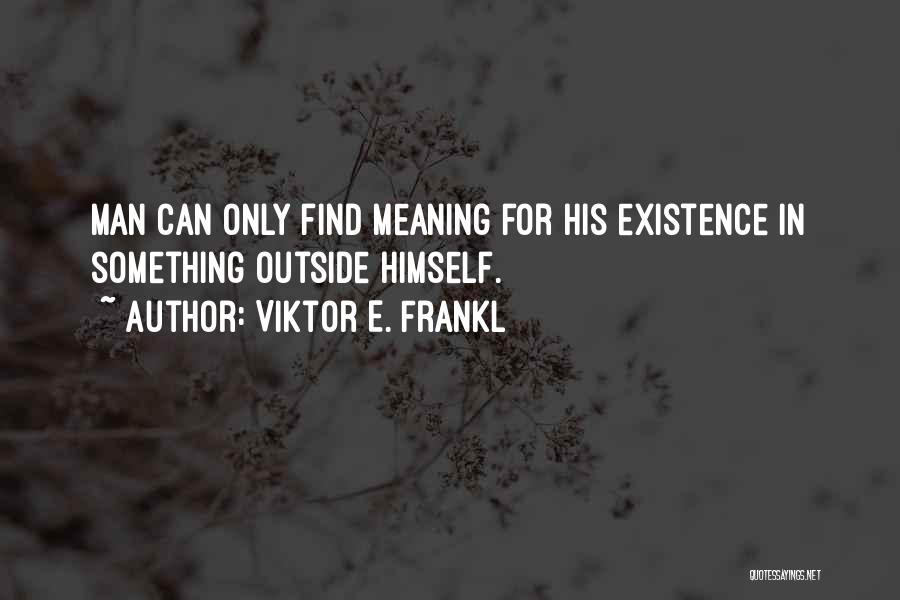 Viktor Frankl Quotes By Viktor E. Frankl