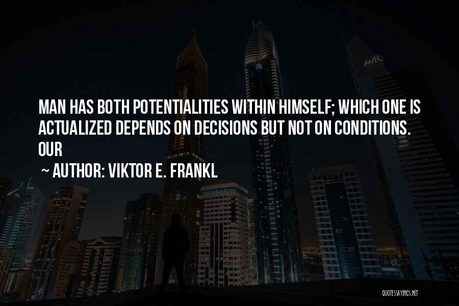 Viktor Frankl Quotes By Viktor E. Frankl