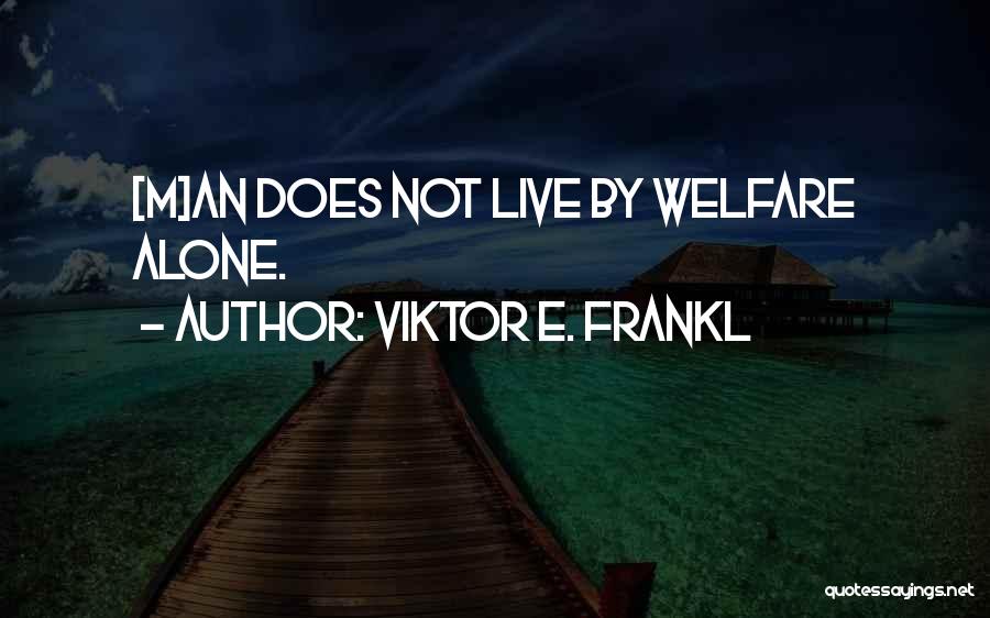 Viktor Frankl Quotes By Viktor E. Frankl