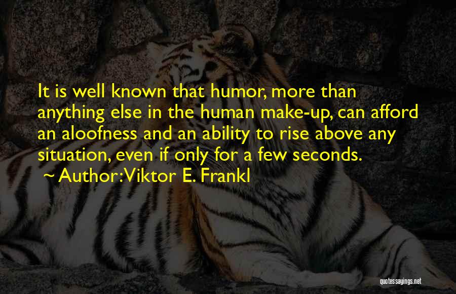 Viktor Frankl Quotes By Viktor E. Frankl