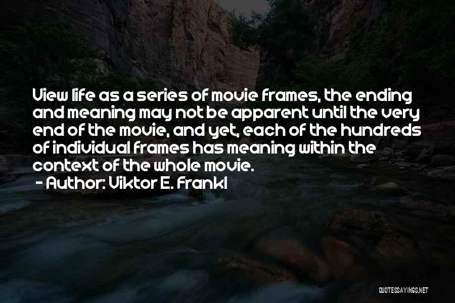 Viktor Frankl Quotes By Viktor E. Frankl