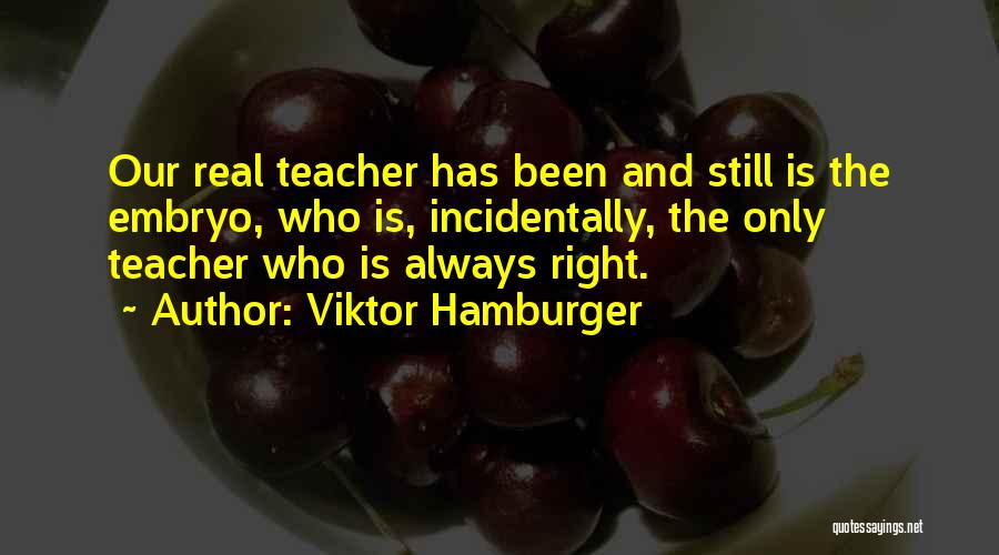 Viktor Hamburger Quotes 976244