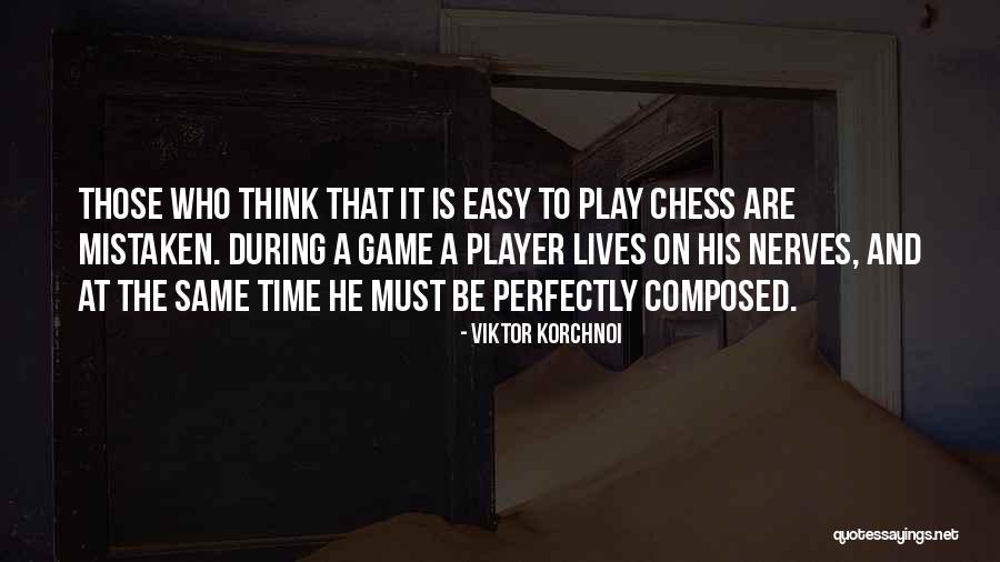 Viktor Korchnoi Quotes 1999593