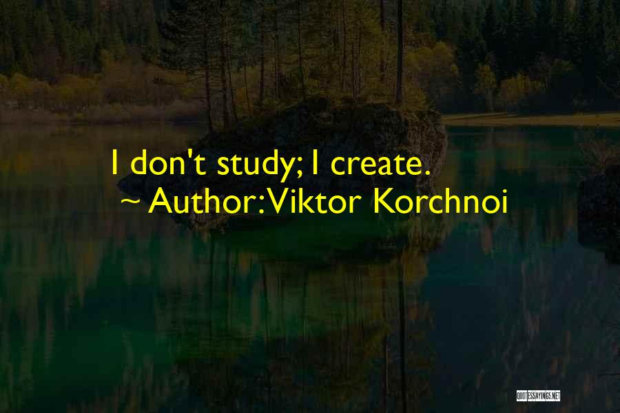 Viktor Korchnoi Quotes 481156
