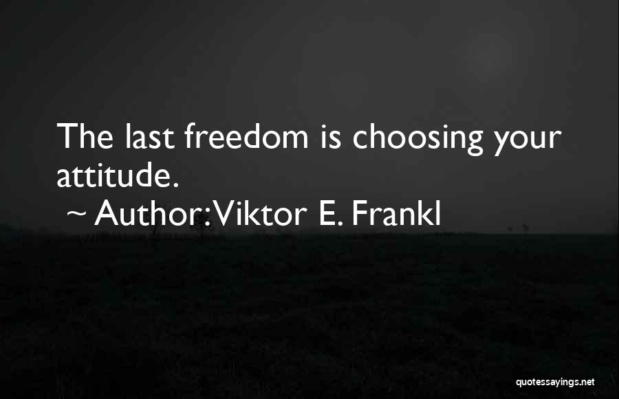 Viktor Quotes By Viktor E. Frankl