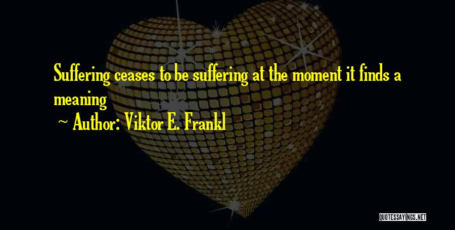 Viktor Quotes By Viktor E. Frankl