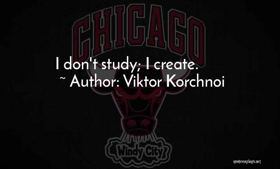 Viktor Quotes By Viktor Korchnoi