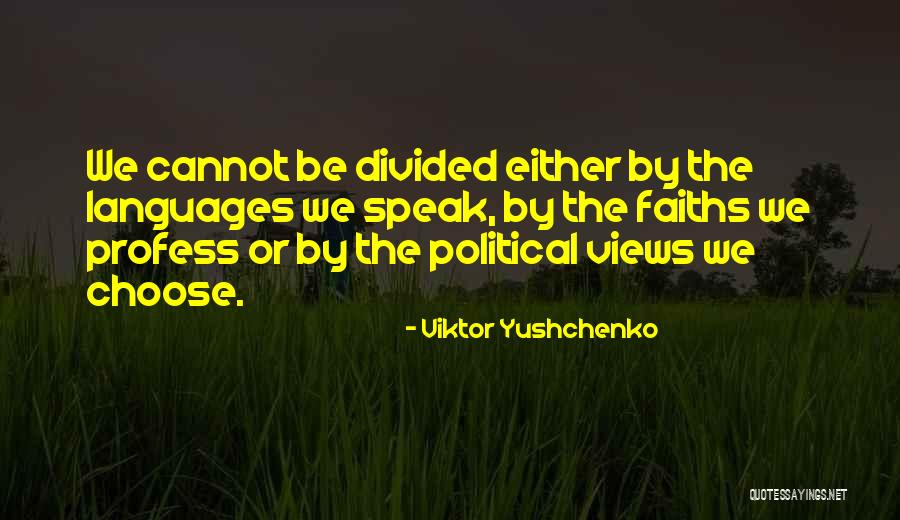 Viktor Yushchenko Quotes 1881643 Viktor Yushchenko Quotes 1881643