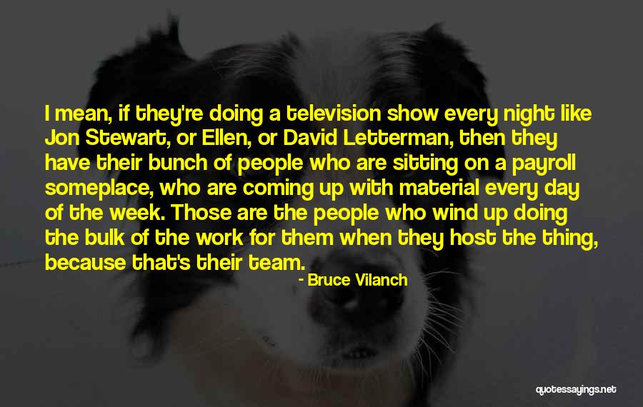 Vilanch Bruce Quotes By Bruce Vilanch Vilanch Bruce Quotes By Bruce Vilanch