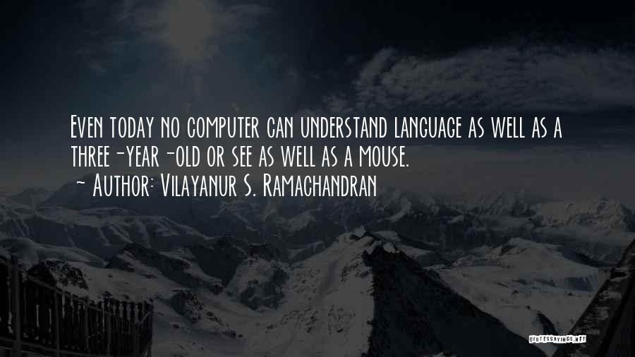 Vilayanur S. Ramachandran Quotes 1688972