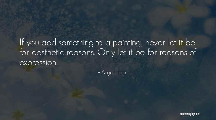 Vilayattu Quotes By Asger Jorn Vilayattu Quotes By Asger Jorn