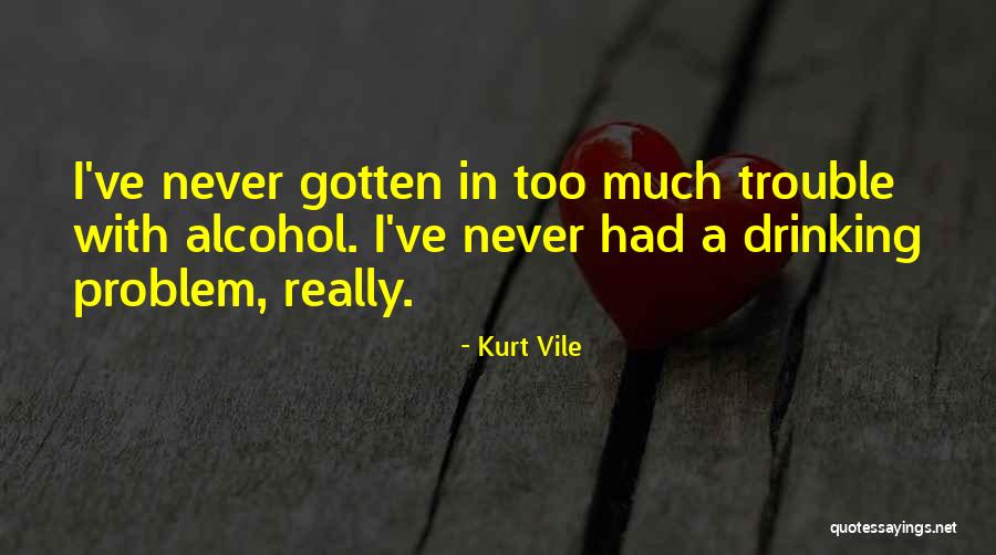 Vile Quotes By Kurt Vile