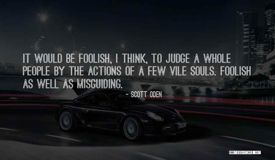 Vile Quotes By Scott Oden