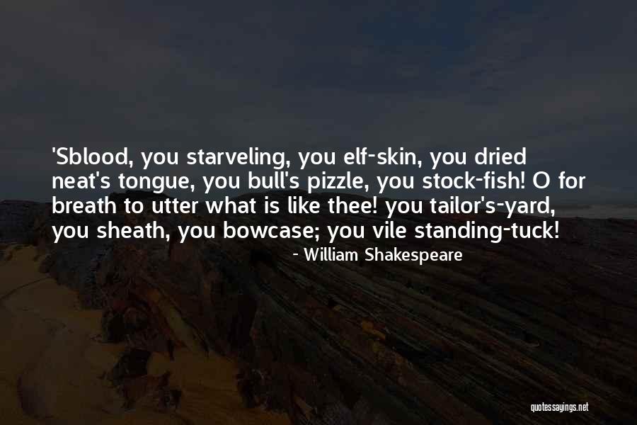 Vile Quotes By William Shakespeare