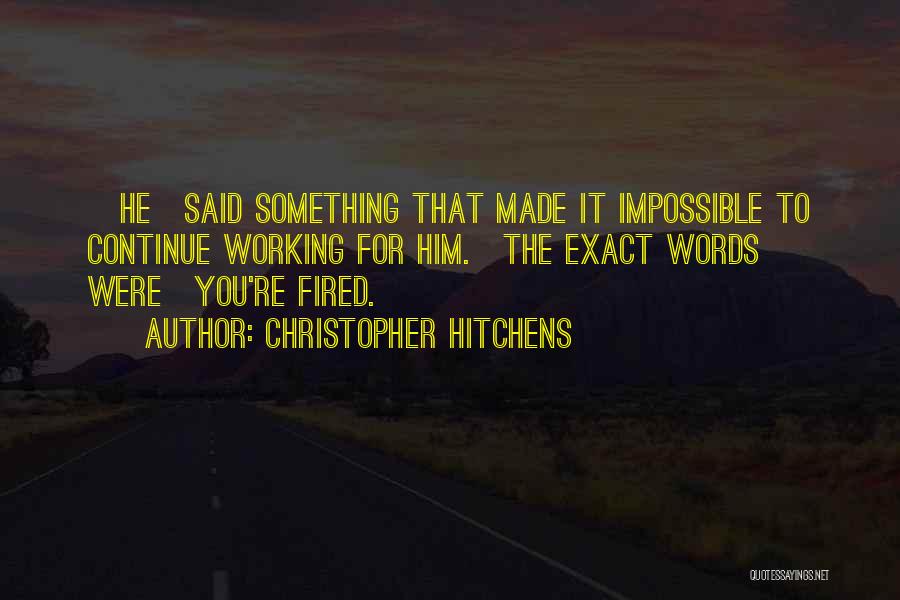 Vilest Pronunciation Quotes By Christopher Hitchens