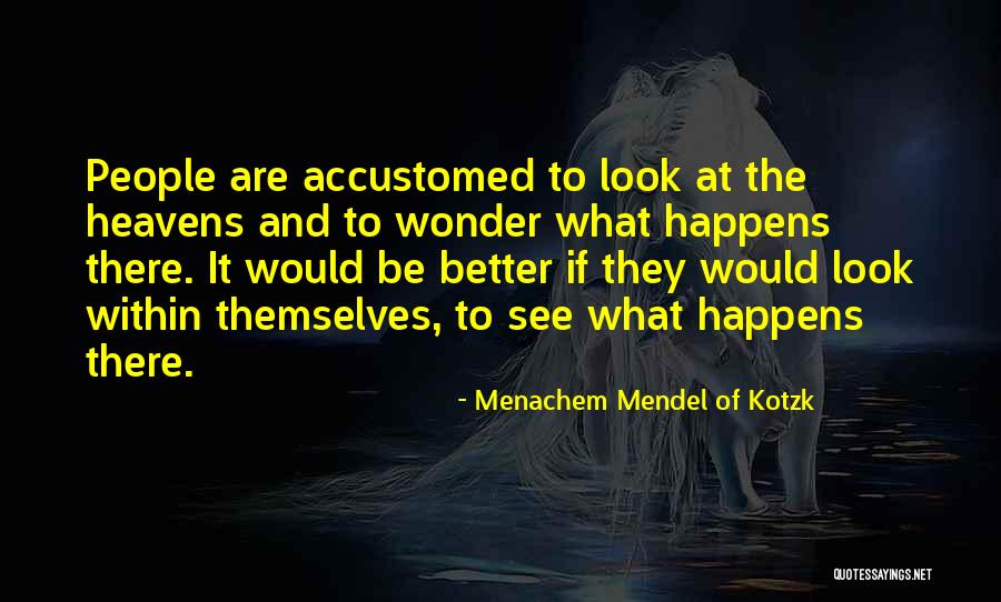 Vilhena Silva Quotes By Menachem Mendel Of Kotzk Vilhena Silva Quotes By Menachem Mendel Of Kotzk