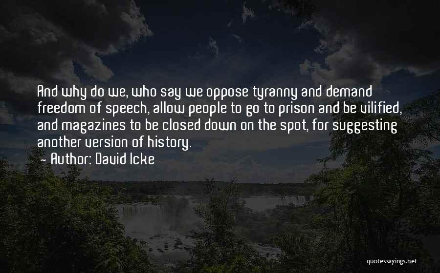 Vilified Quotes By David Icke