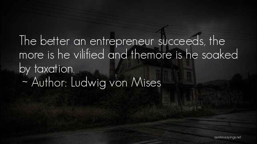 Vilified Quotes By Ludwig Von Mises