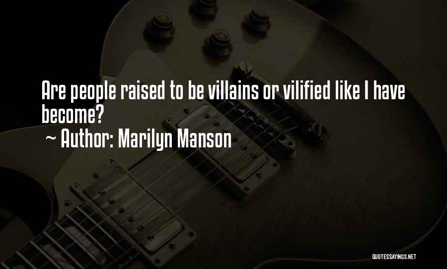 Vilified Quotes By Marilyn Manson