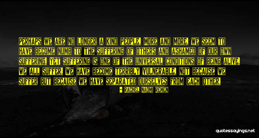 Villa Padierna Los Flamingos Quotes By Rachel Naomi Remen Villa Padierna Los Flamingos Quotes By Rachel Naomi Remen
