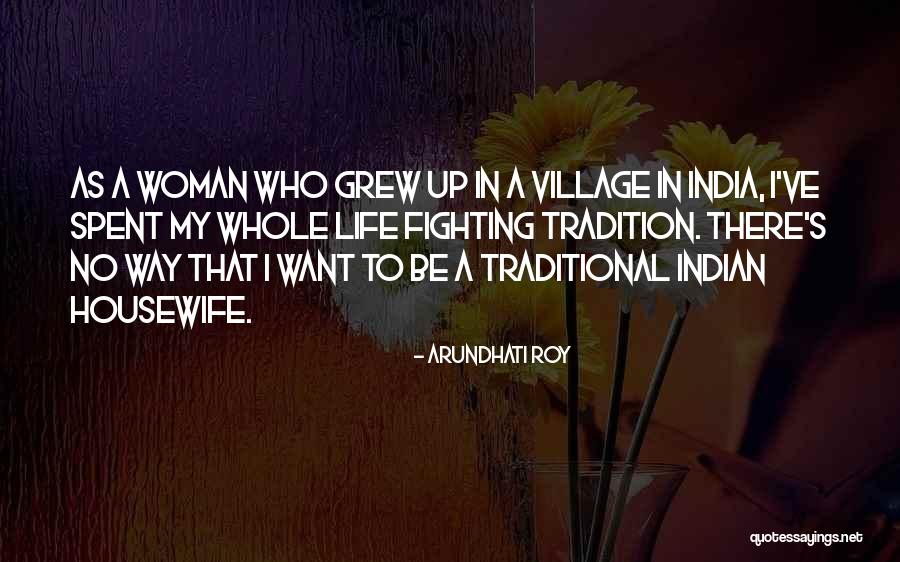 Village Life Quotes By Arundhati Roy