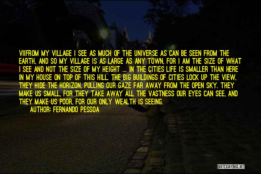 Village Life Quotes By Fernando Pessoa
