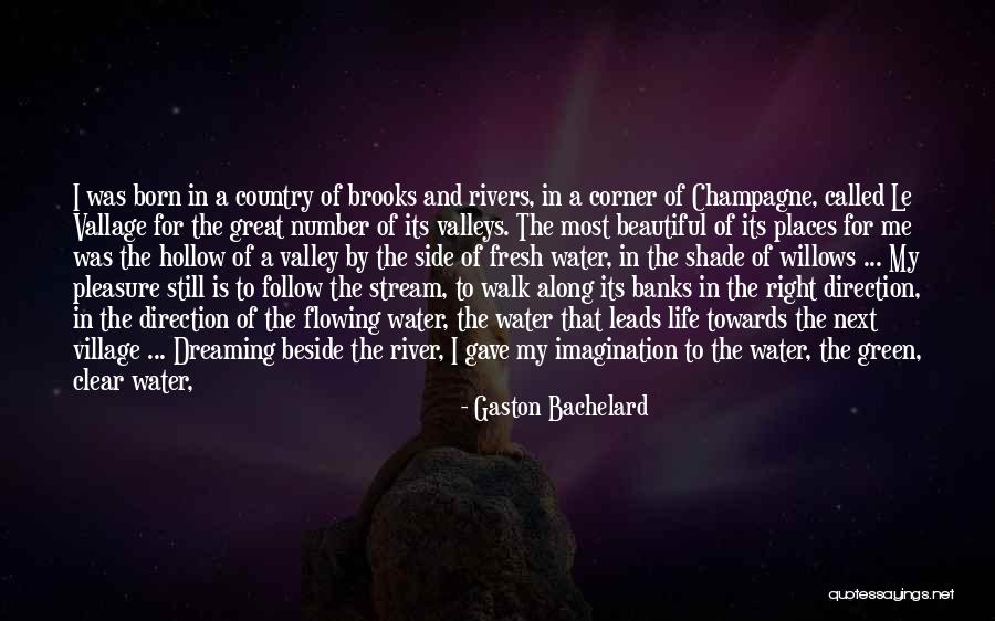 Village Life Quotes By Gaston Bachelard