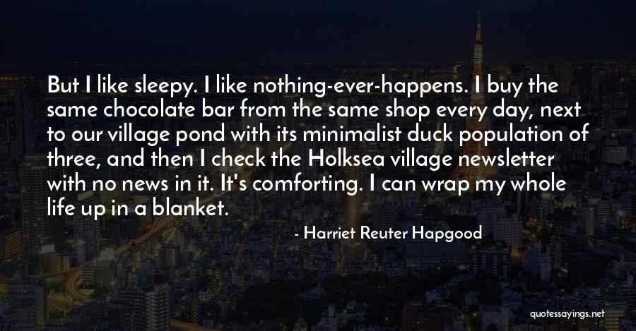 Village Life Quotes By Harriet Reuter Hapgood