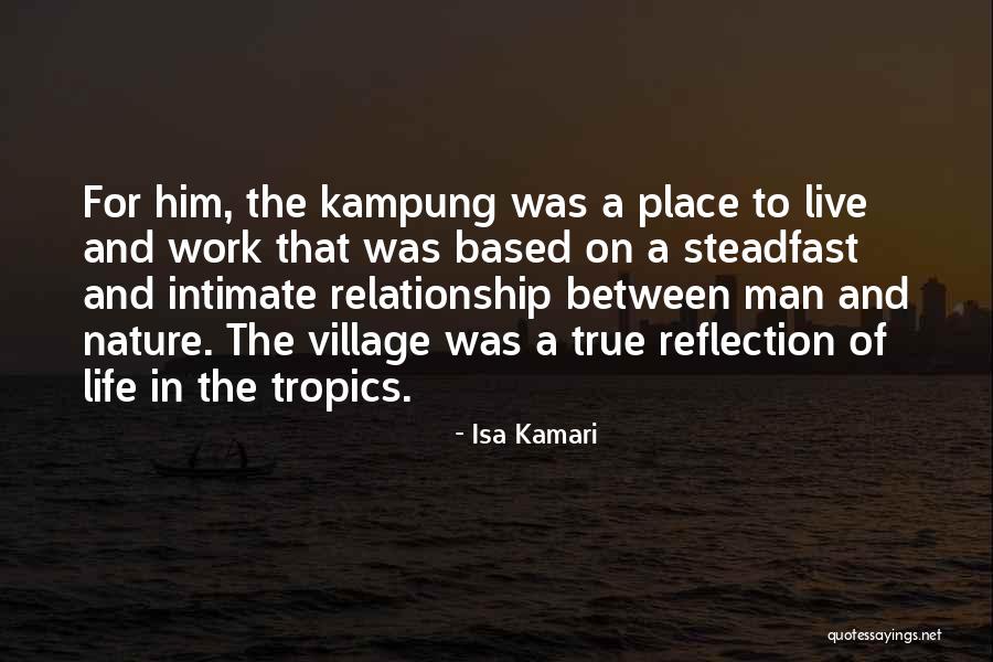 Village Life Quotes By Isa Kamari