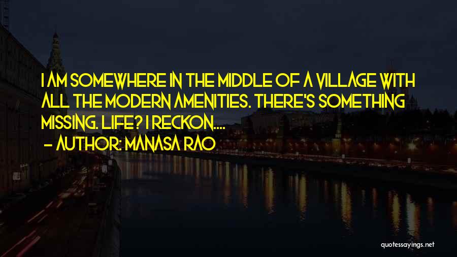 Village Life Quotes By Manasa Rao