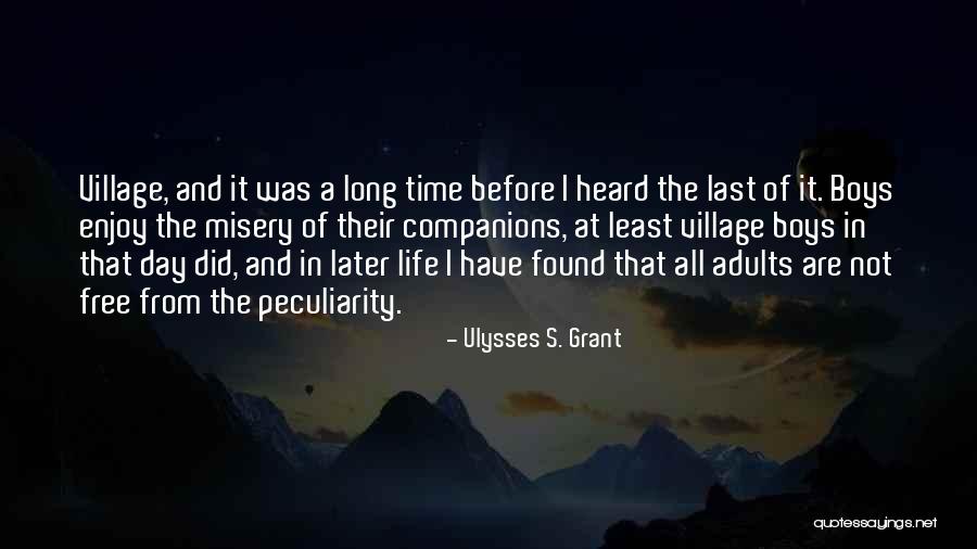 Village Life Quotes By Ulysses S. Grant