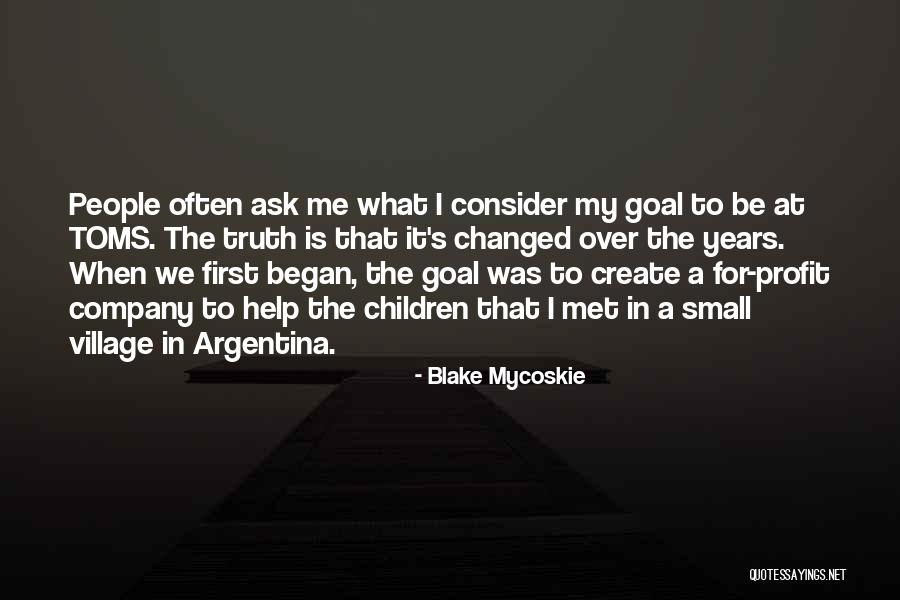 Village That Quotes By Blake Mycoskie Village That Quotes By Blake Mycoskie