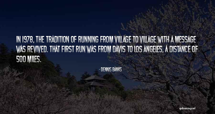 Village That Quotes By Dennis Banks Village That Quotes By Dennis Banks