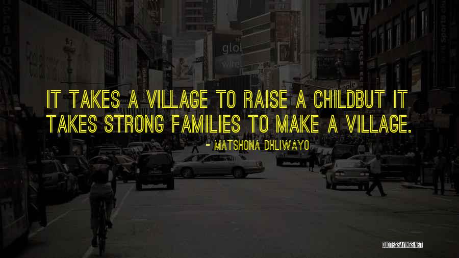 Village To Raise A Child Quotes By Matshona Dhliwayo