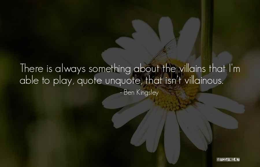 Villain Quote Quotes By Ben Kingsley Villain Quote Quotes By Ben Kingsley