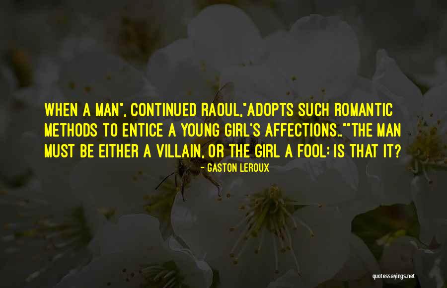 Villain Quote Quotes By Gaston Leroux Villain Quote Quotes By Gaston Leroux