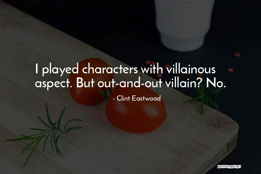 Villainous Characters Quotes By Clint Eastwood Villainous Characters Quotes By Clint Eastwood